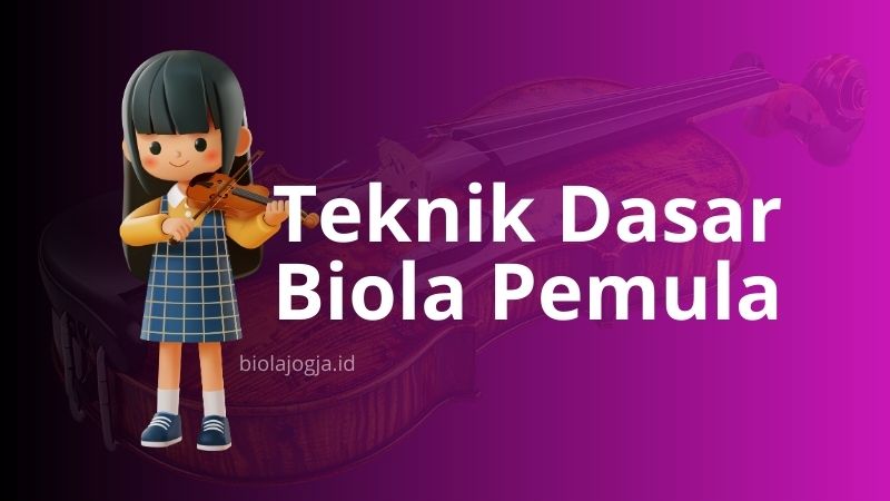 Teknik Dasar Belajar Biola Untuk Pemula